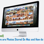 Where are Photos Stored On Mac and How do I Find All Photos?