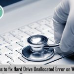 7 Solutions to fix Hard Drive Unallocated Error on Windows 10