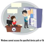 Fixed: Windows cannot Access the Specified Device Path or File Error