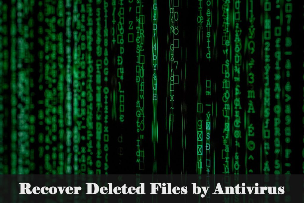 Best Ways to Recover Deleted Files by Antivirus