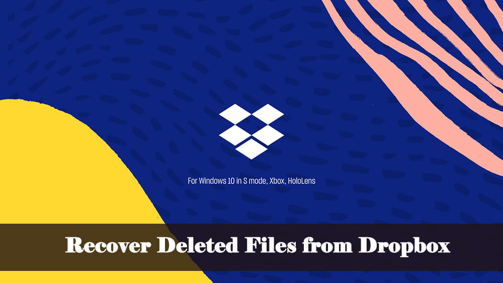 Recover Deleted Files from Dropbox