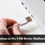 7 Solutions to Fix USB Device Malfunctioned & Not Recognized Error USB Device Malfunctioned FIXED