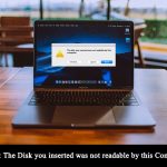 How to Fix The Disk you Inserted was not Readable by this Computer The Disk you inserted was not readable by this Computer