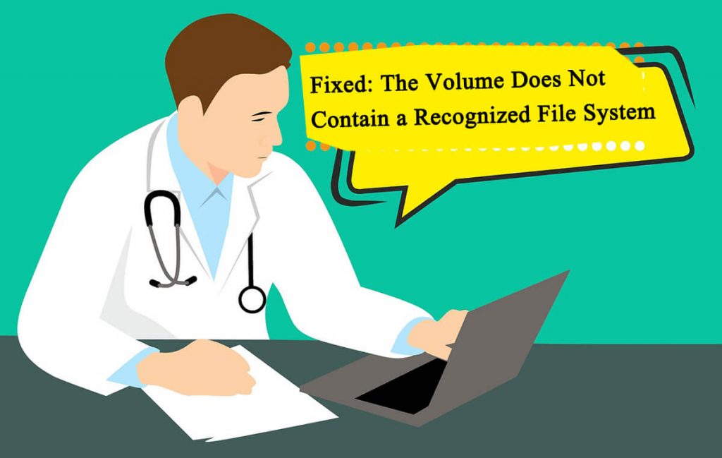The Volume Does Not Contain a Recognized File System