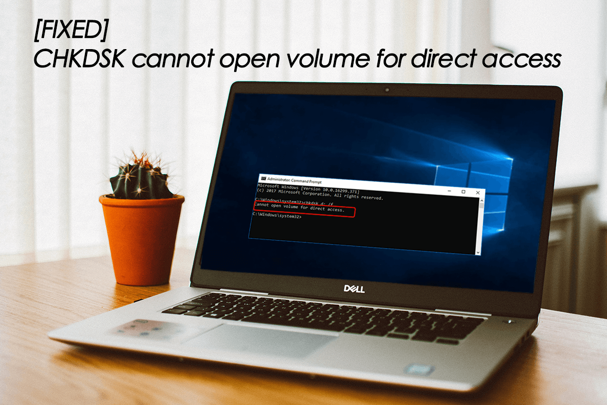 How to fix "CHKDSK cannot open volume for direct access" Error