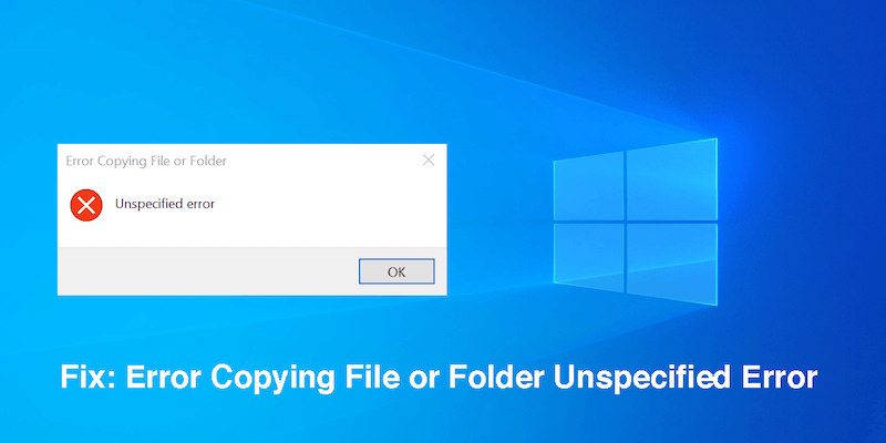 Error copying file or folder unspecified error_main