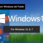 How to Restore Files from Windows Old Folder restore files from Windows old folder