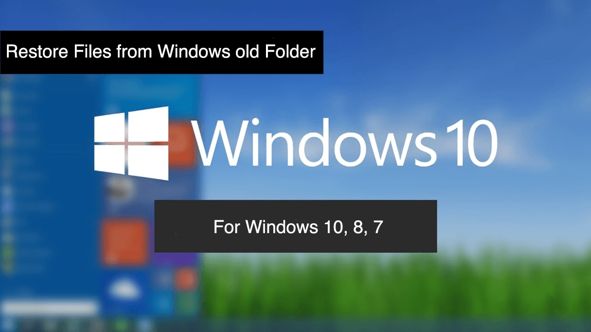 How to Restore Files from Windows Old Folder • Rdatarecovery