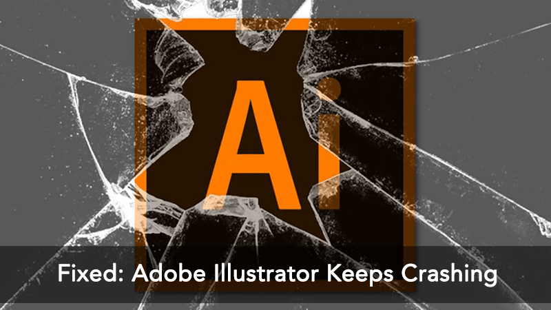 Adobe Illustrator Keeps Crashing