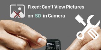 4 Ways To Fix “Can’t View Pictures On SD Card In Camera” Fixed: Can't View Pictures on SD Card in Camera