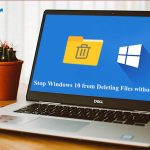 4 Solutions to Stop Windows 10 from Deleting Files without Asking Stop Windows 10 From Deleting Files Image