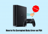 How to Fix Corrupted Data Error on PS4 How to Fix Corrupted Data Error on PS4