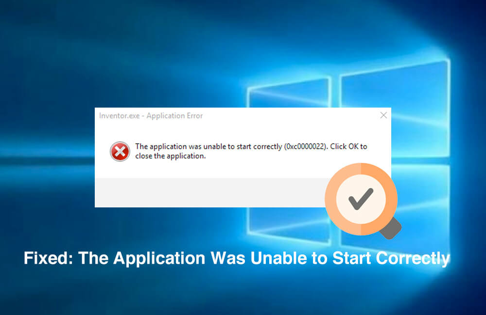 The Application Was Unable to Start Correctly Error