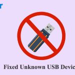 5 Solutions to Fix “Unknown USB Device (Device Descriptor Request Failed)” Error Fix Unknown USB Device Image